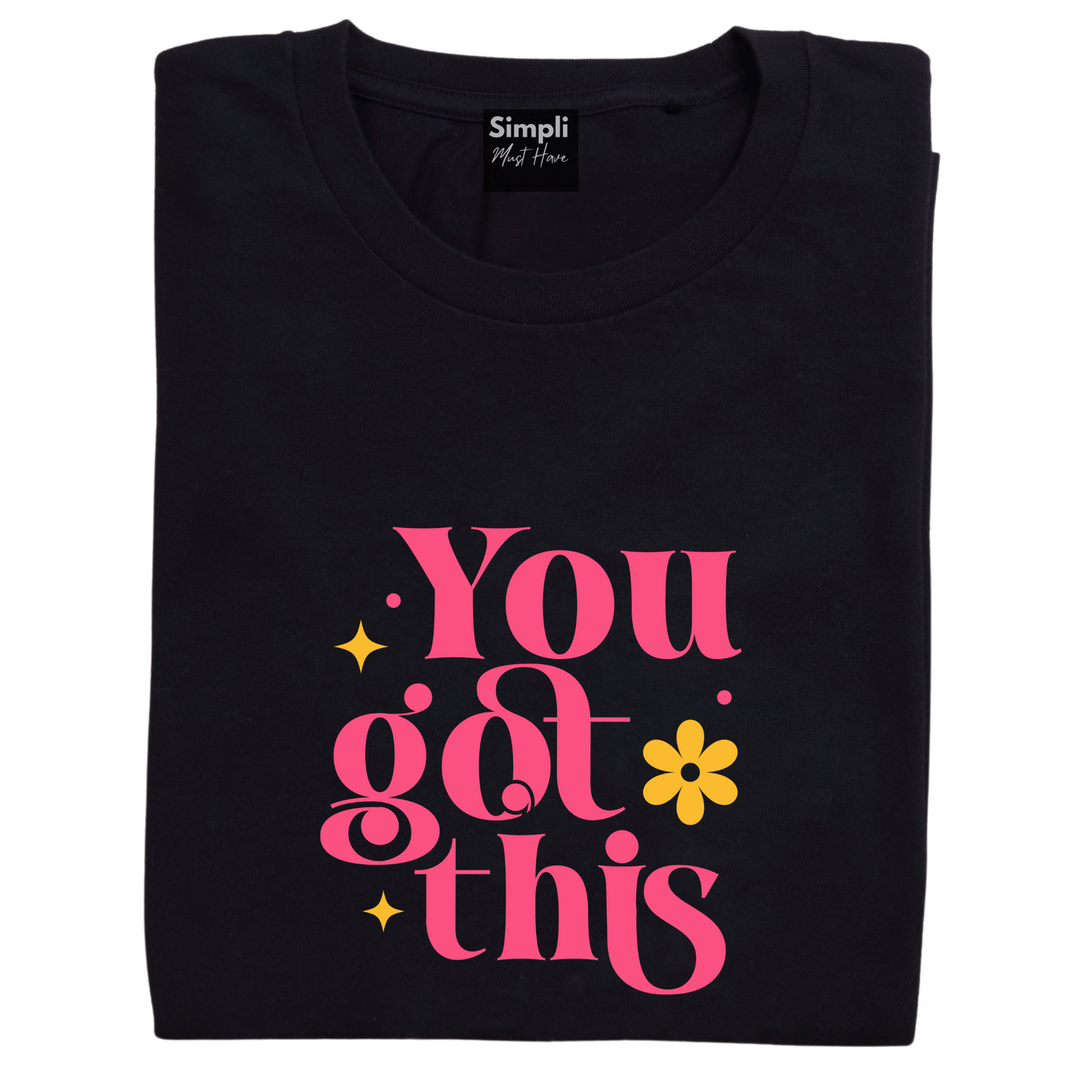 You Got This Tshirt