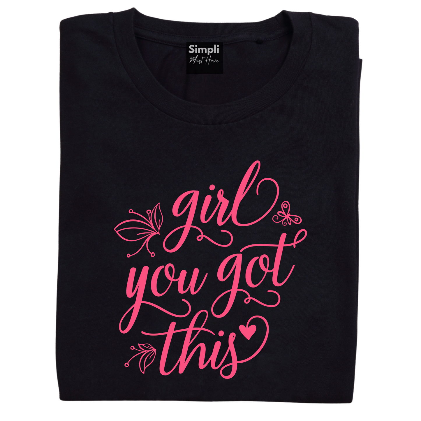 Girl You Got This Tshirt