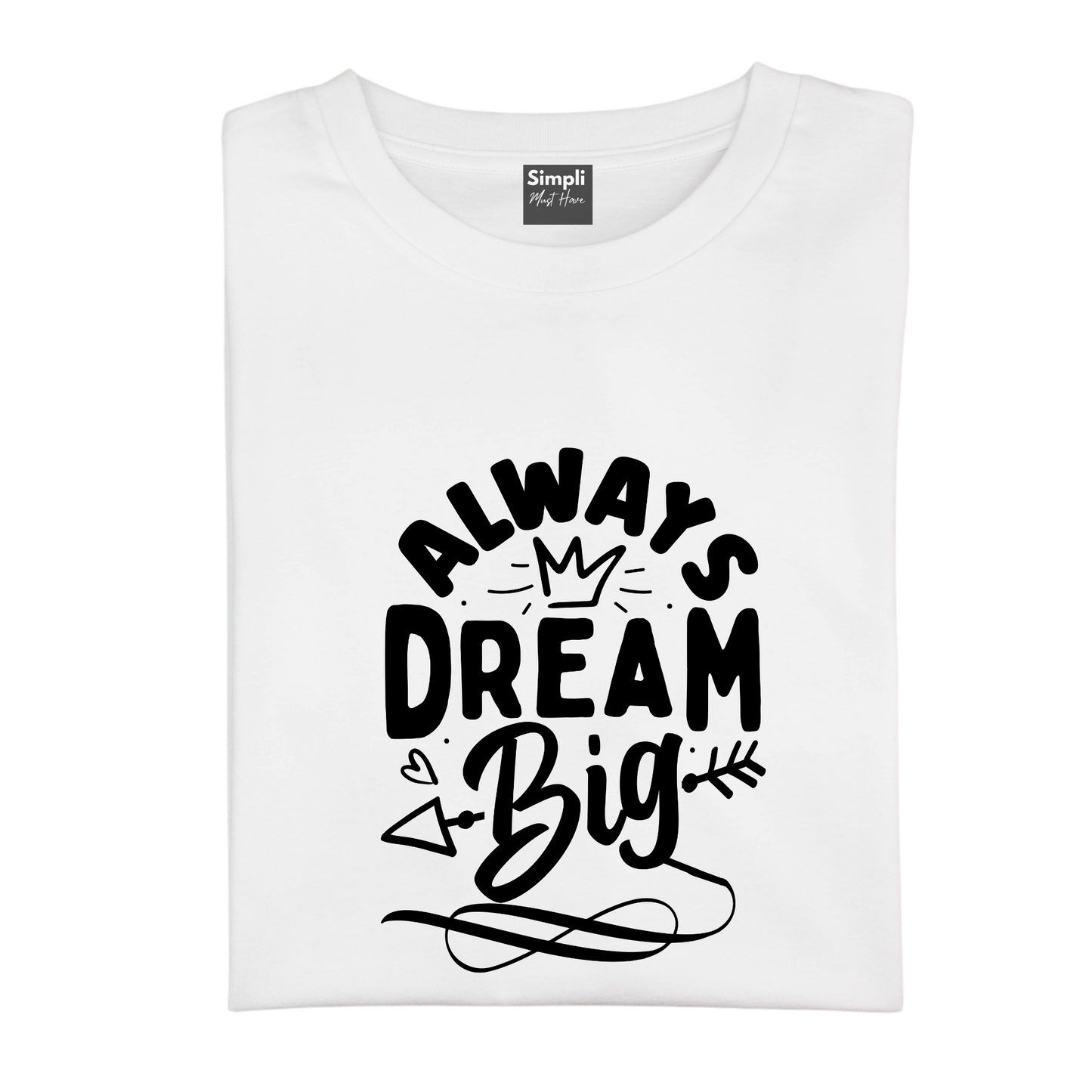 Always Dream Big Tshirt