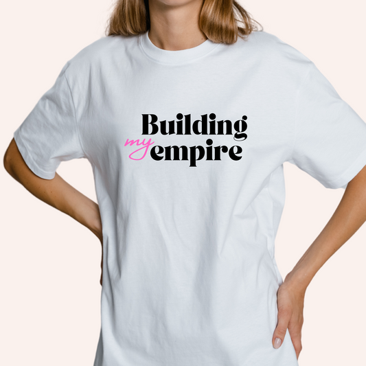 Building My Empire Tshirt
