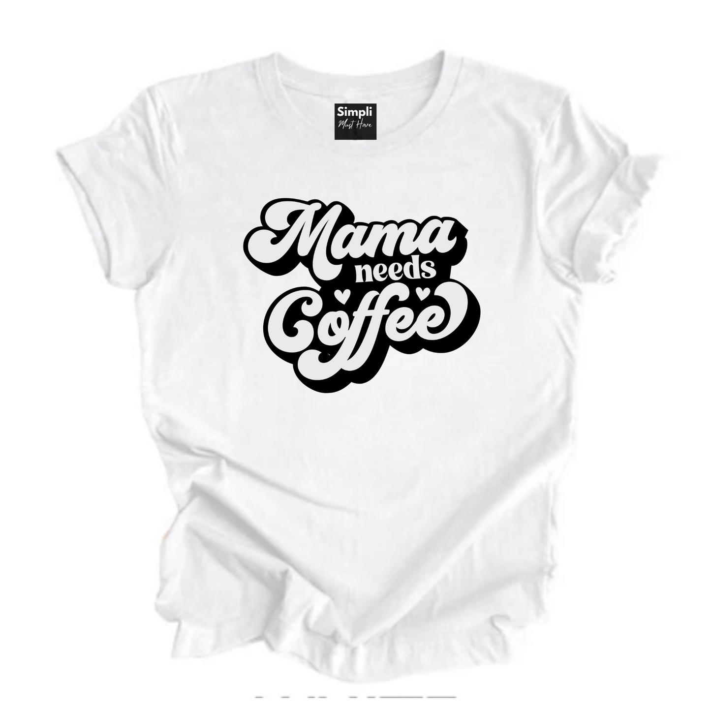 Mama Needs Coffee Tshirt