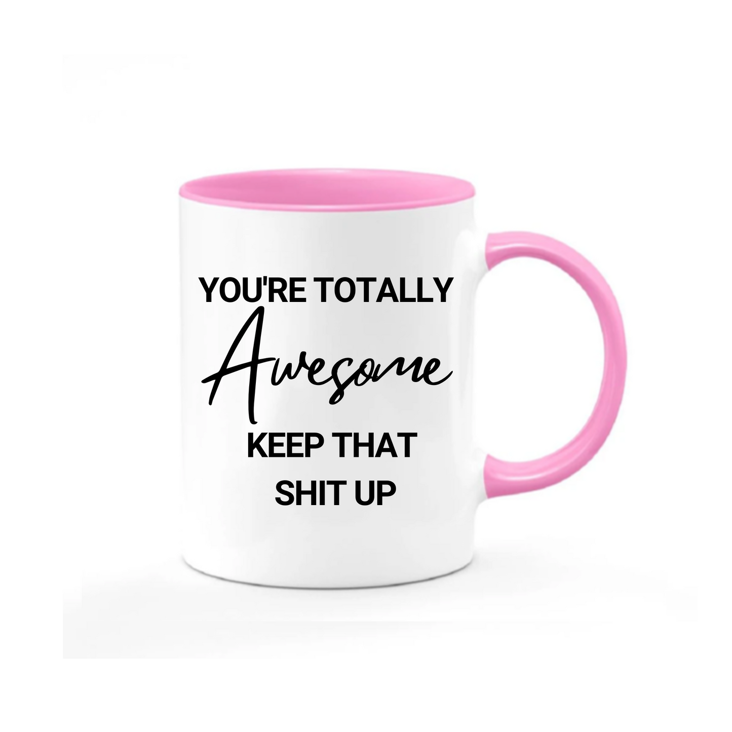 You're Totally Awesome Mug