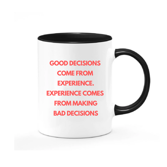 Good Decisions Mug