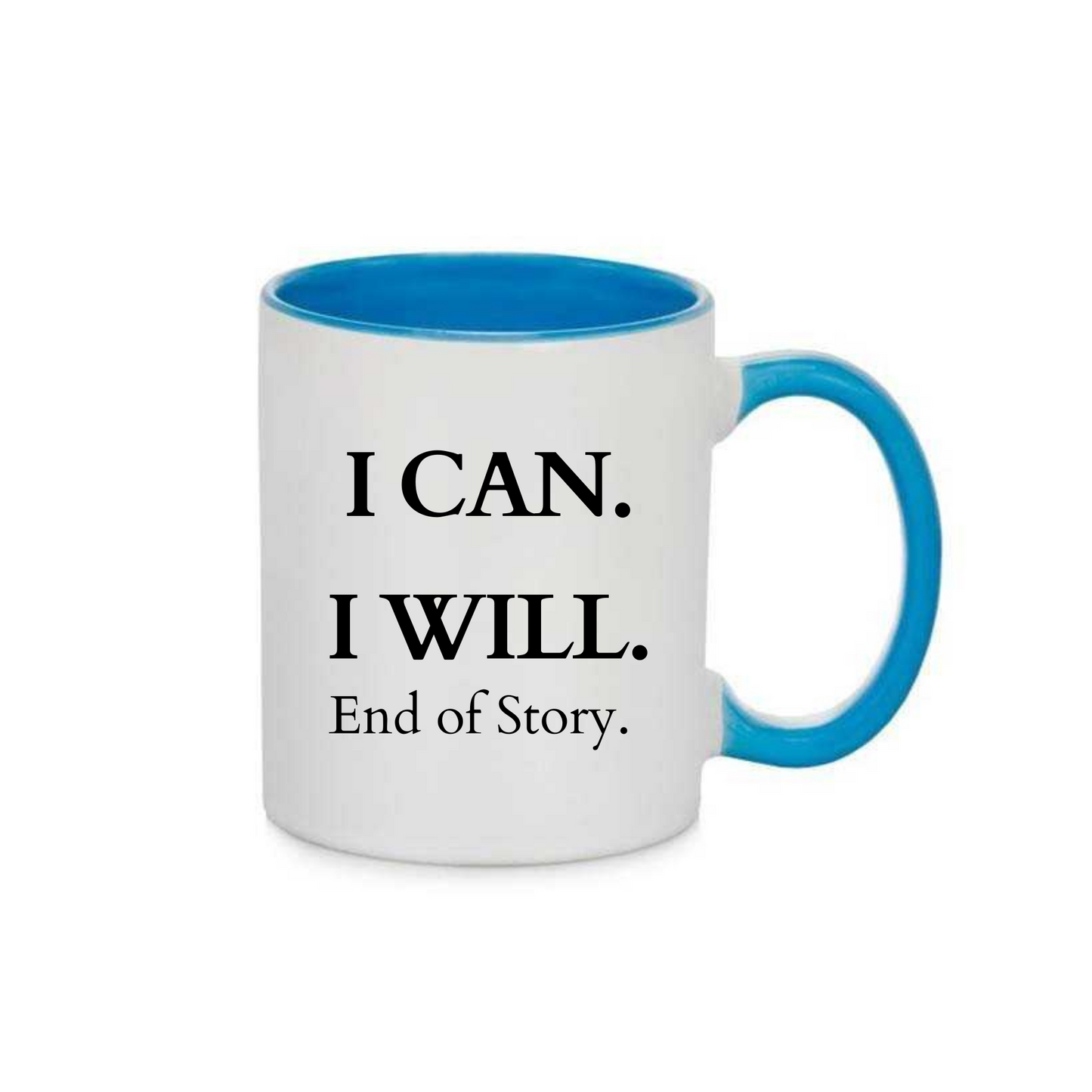 I Can I Will End of Story Mug