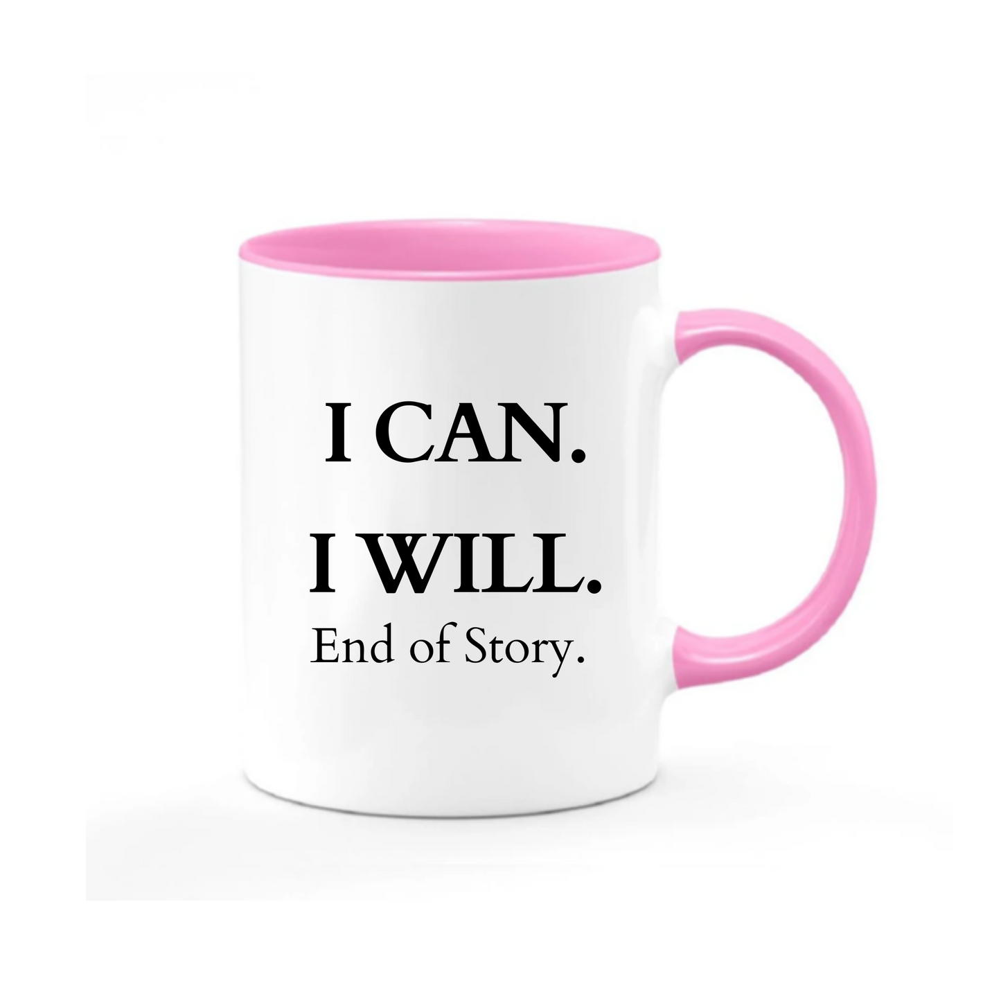 I Can I Will End of Story Mug