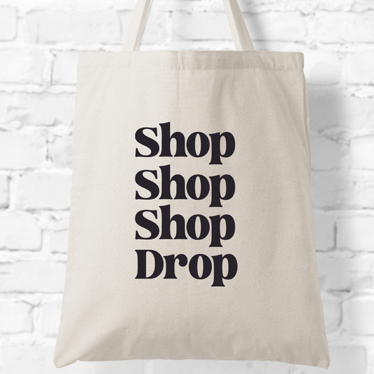 Shop Shop Shop Drop Tote Bag