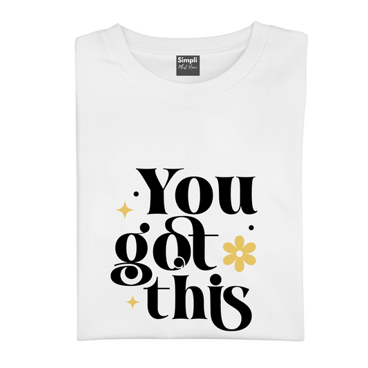 You Got This Tshirt