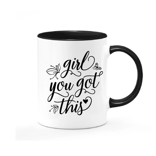 Girl You Got This Mug