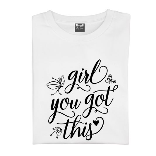 Girl You Got This Tshirt