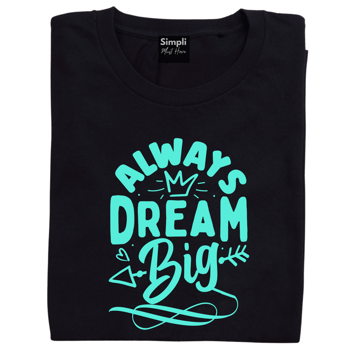 Always Dream Big Tshirt