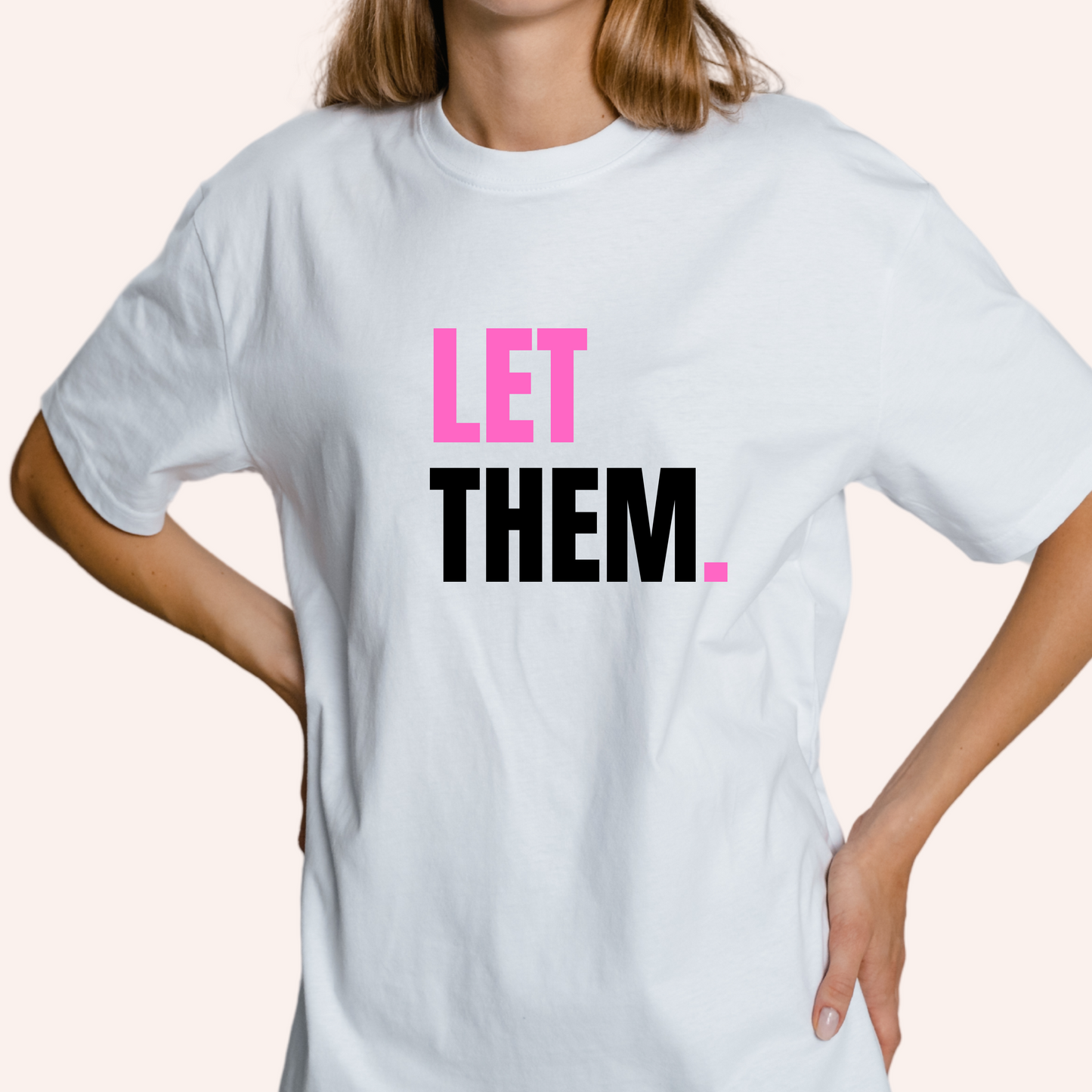 Let Them Tshirt