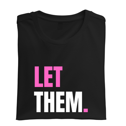 Let Them Tshirt