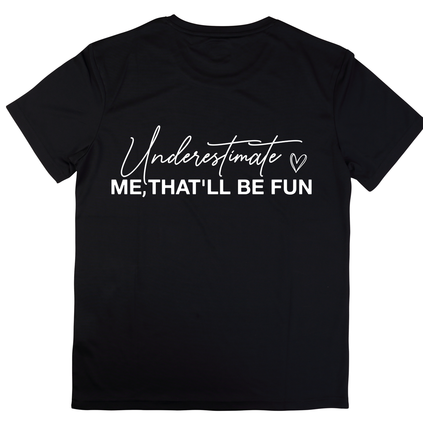 Underestimate Me Tshirt