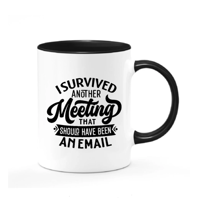 I Survived Another Meeting That Should Have Been an Email Mug
