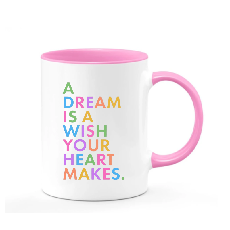 A Dream is a Wish Your Heart Makes Mug