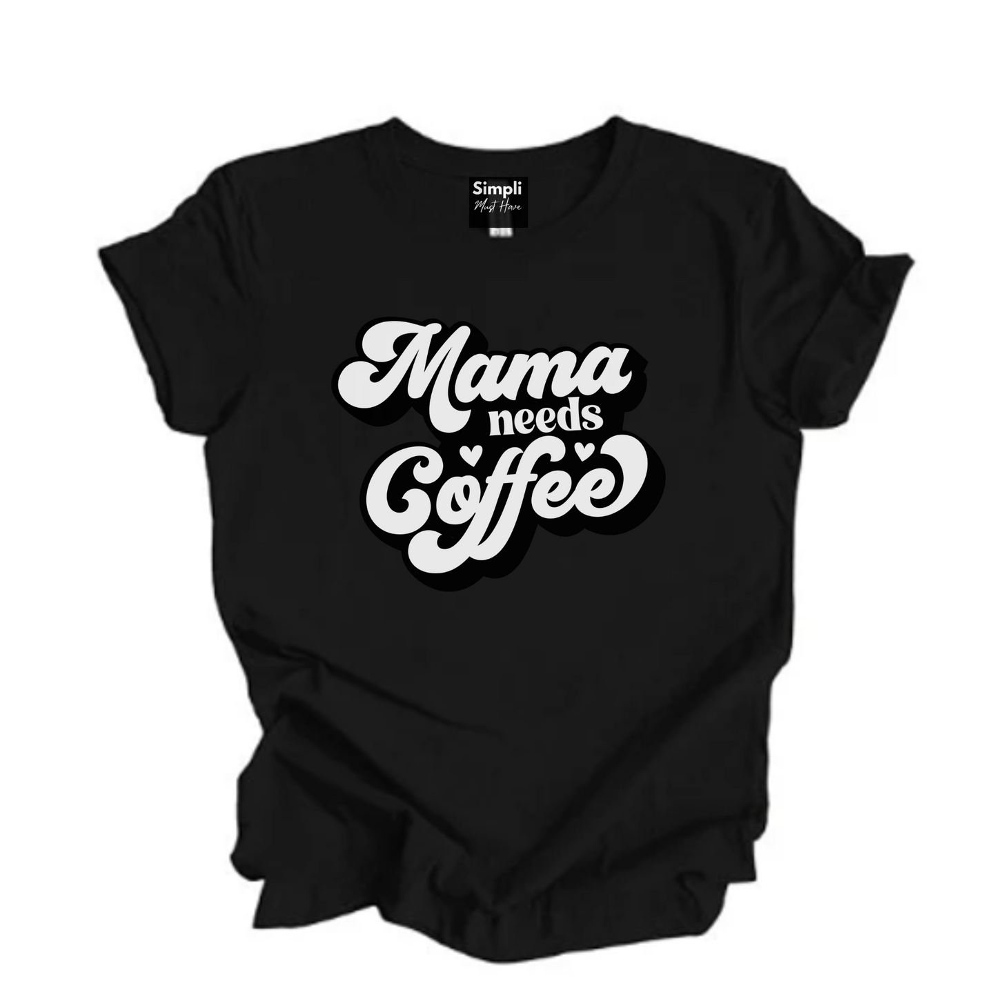 Mama Needs Coffee Tshirt