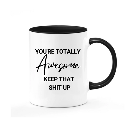 You're Totally Awesome Mug