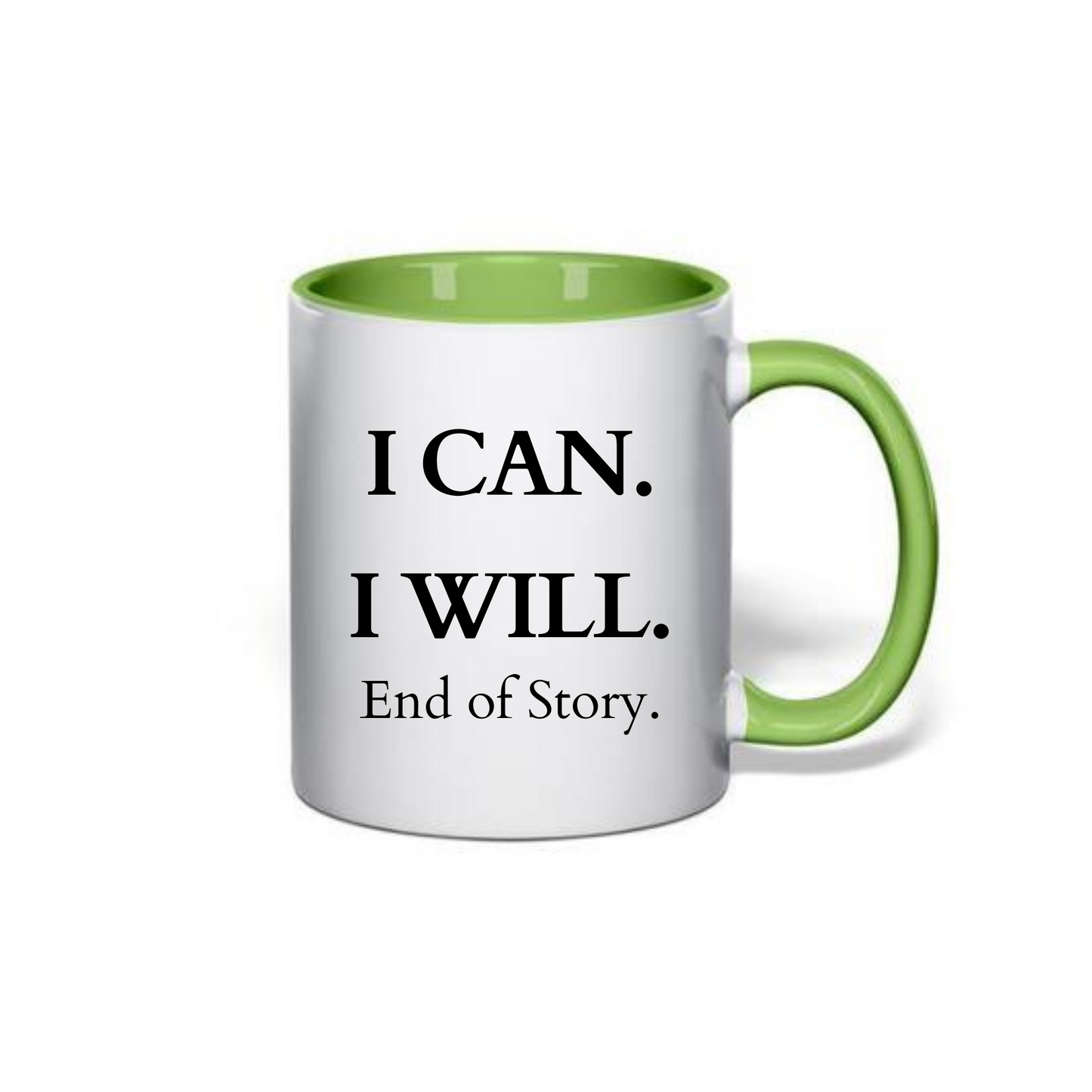 I Can I Will End of Story Mug