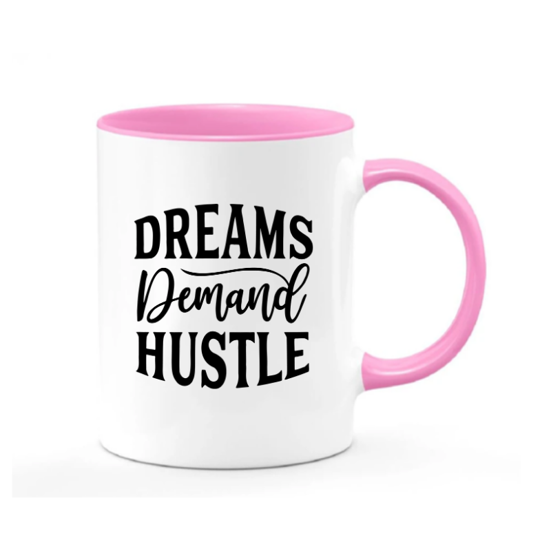 Dreams Demand Hustle Mug