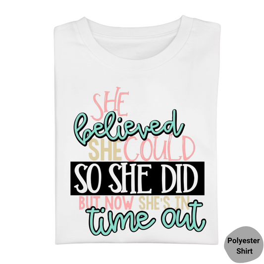 She Believed She Could Time Out Tshirt