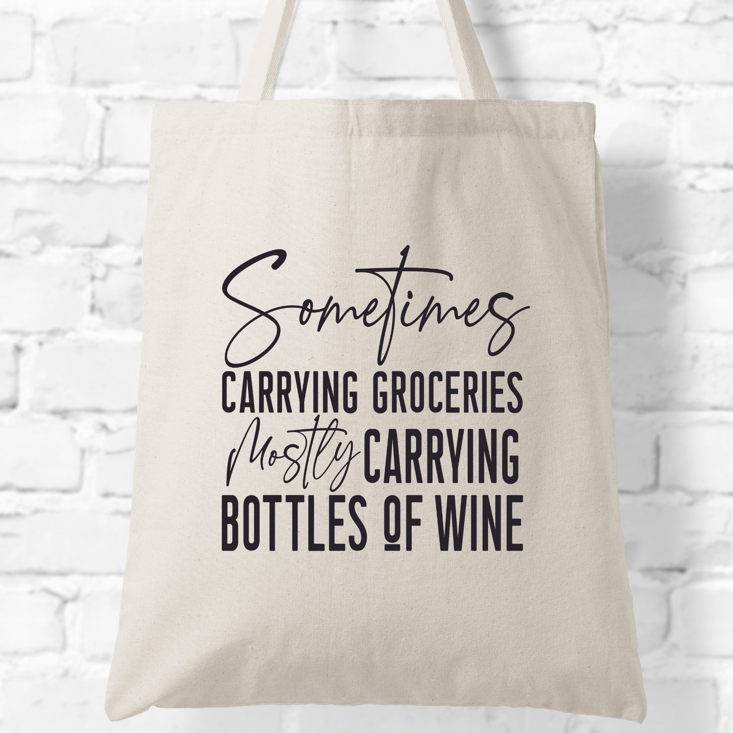 Sometimes Groceries Mostly Wine Tote Bag